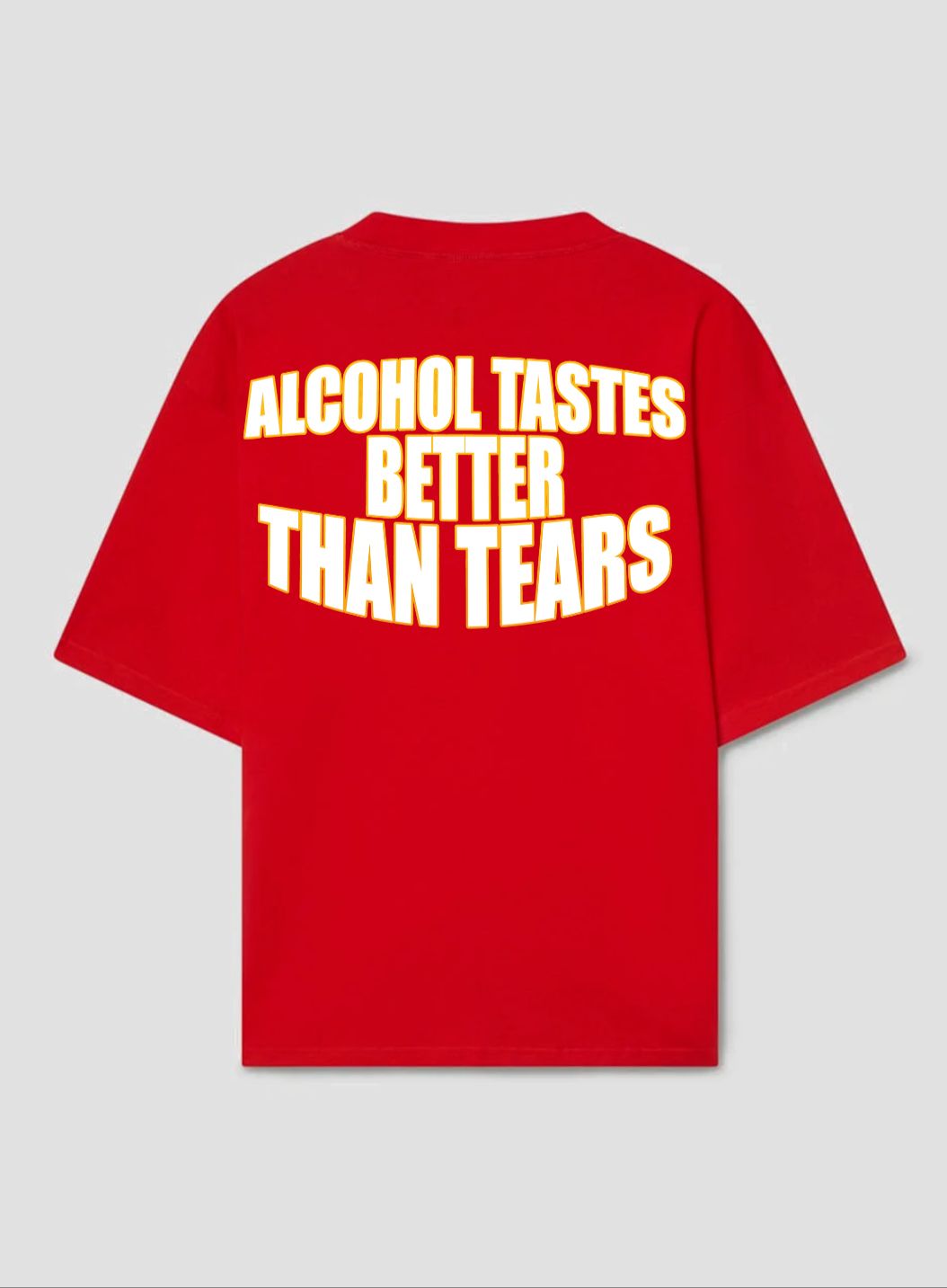 Alcohol Taste Better Oversized T shirt