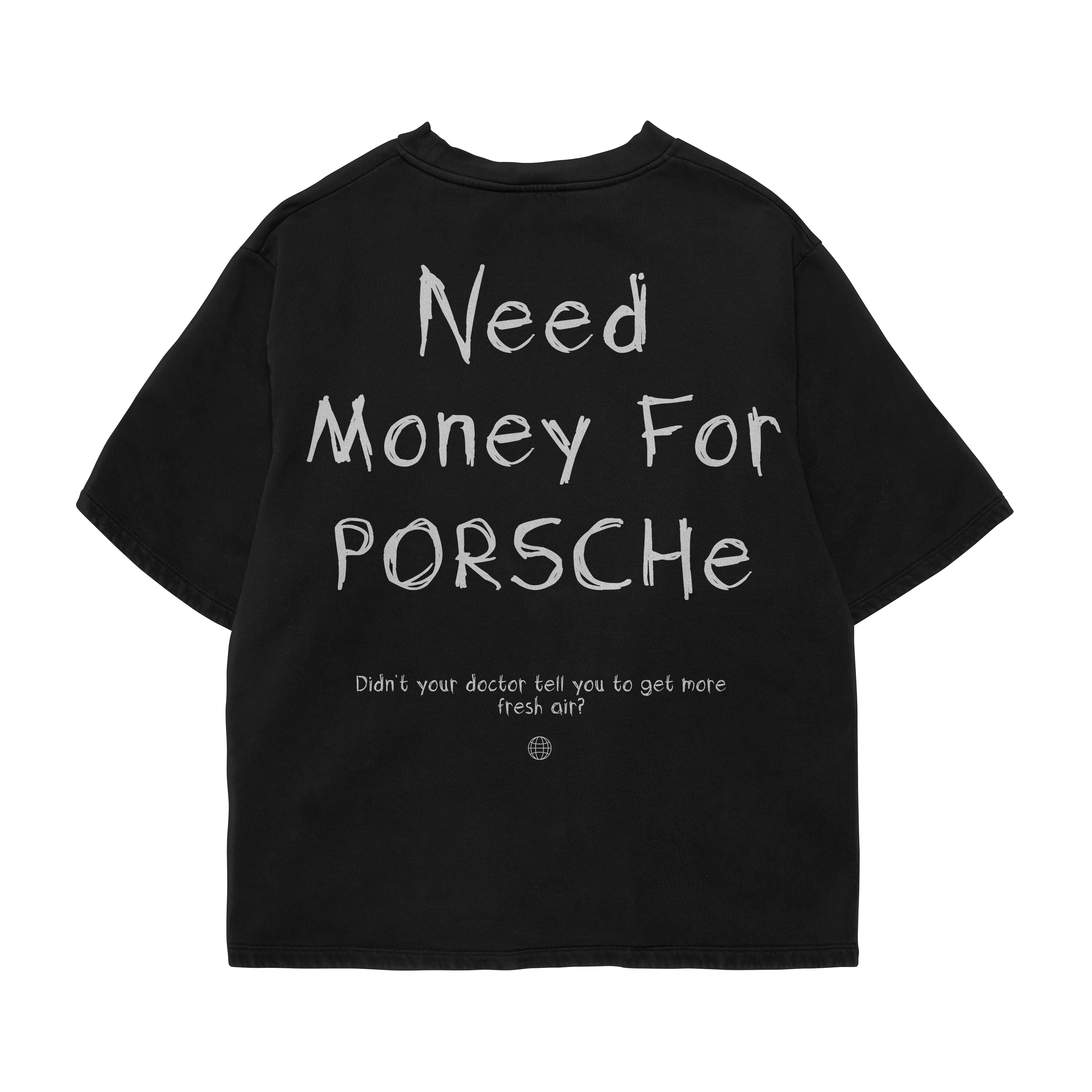 Need Money For Porsche Oversized T-shirt