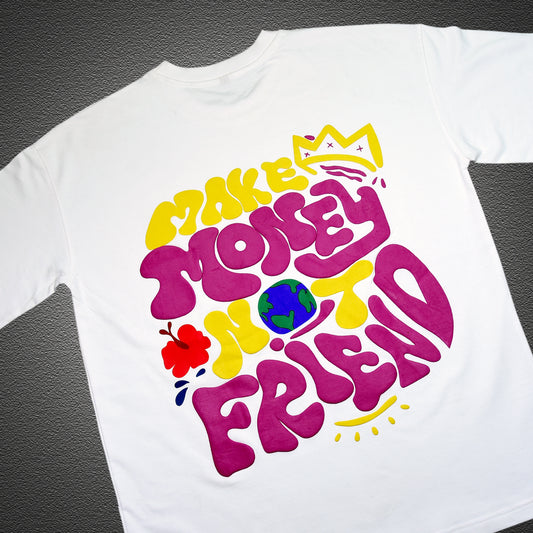 Make money Not friends Print Tshirt